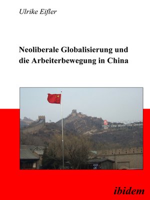 cover image of Neoliberale Globalisierung und die Arbeiterbewegung in China